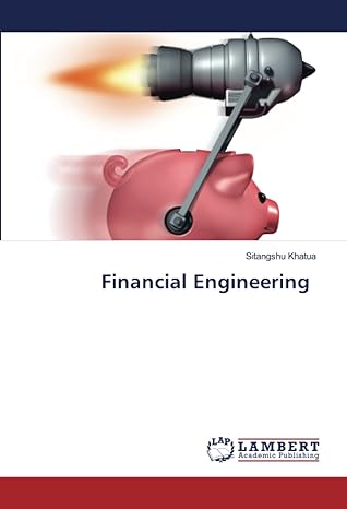financial engineering 1st edition sitangshu khatua 6205488116, 978-6205488119