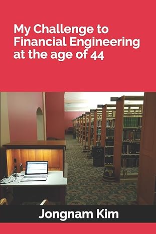 my challenge to financial engineering at the age of 44 1st edition jongnam kim 1097371832, 978-1097371839