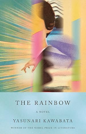 the rainbow a novel  yasunari kawabata 0593314921, 978-0593314920