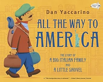 all the way to america the story of a big italian family and a little shovel  dan yaccarino 0375859209,