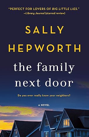 the family next door a novel  sally hepworth 125012090x, 978-1250120908