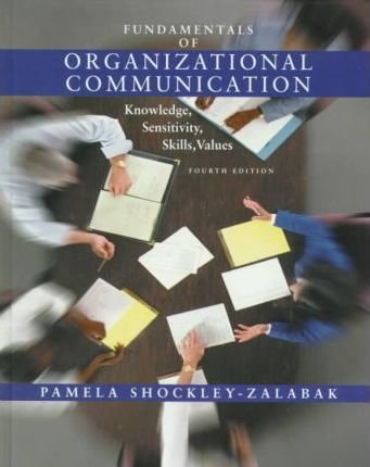 fundamentals of organizational communication knowledge sensitivity skills values 4th edition pamela shockley