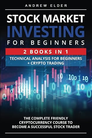 stock market investing for beginners 2 books in 1 technical analysis for beginners crypto trading the