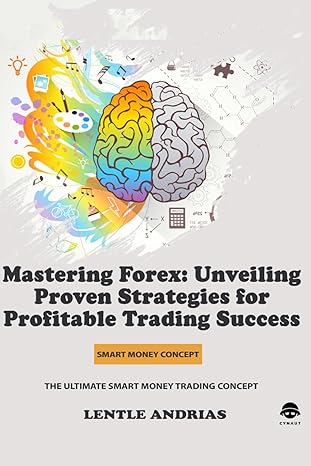mastering forex unveiling proven strategies for profitable trading success 1st edition lentle andrias
