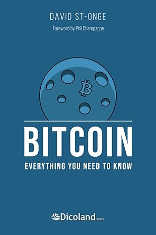 bitcoin everything you need to know 1st edition m. david st-onge 2856083854, 978-2856083857
