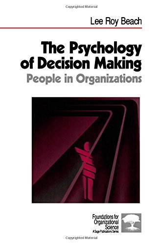 the psychology of decision making people in organizations 1st edition lee roy beach 0761900802, 9780761900801