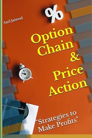 option chain and price action strategies to make profits 1st edition anil jaiswal 979-8866761463