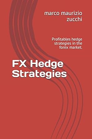fx hedge strategies profitables hedge strategies in the forex market 1st edition marco maurizio zucchi