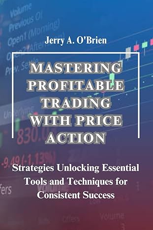mastering profitable trading with price action strategies unlocking essential tools and techniques for