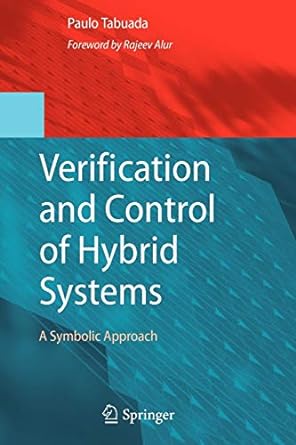 verification and control of hybrid systems a symbolic approach 1st edition paulo tabuada 1441954988,