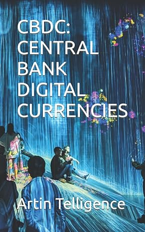 cbdc central bank digital currencies 1st edition artin telligence 979-8429814117