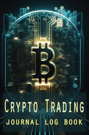 crypto trading journal log book record your cryptocurrency trades and investments 1st edition satoshi