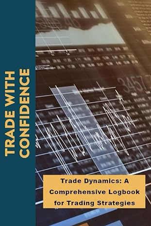 trade with confidence trade dynamics a comprehensive logbook for trading strategies you have got 120 pages of