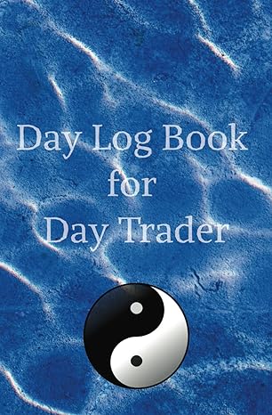 day log book for day trader 1st edition sh f b0ckb6n5qr