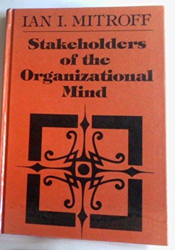 stakeholders of the organizational mind 1st edition ian mitroff 0875895808, 9780875895802