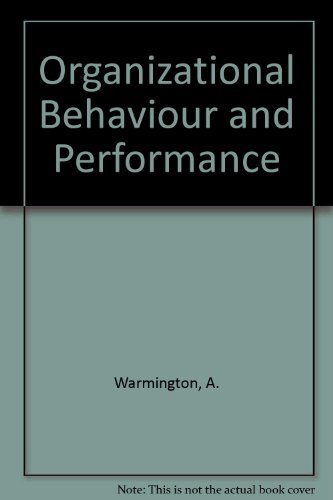organizational behaviour and performance 1st edition warmington, allan 0333199170, 9780333199176