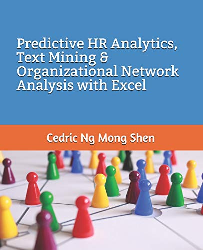 predictive hr analytics text mining and organizational network analysis with excel 1st edition cedric ng mong