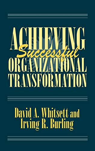 achieving successful organizational transformation 1st edition irving r. burling, david a. whitsett