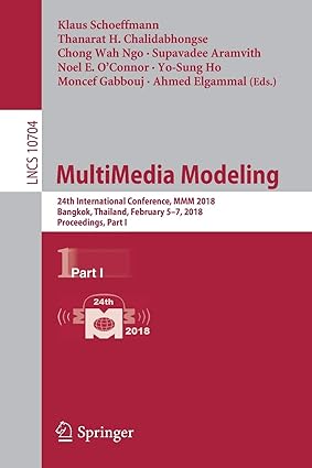 multimedia modeling 2 international conference mmm 2018 bangkok thailand february 5 7 2018 proceedings part i