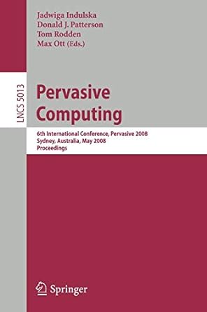 pervasive computing 6th international conference pervasive 2008 sydney australia may 19 22 2008 1st edition