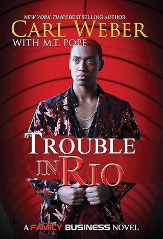 trouble in rio a family business novel  carl weber ,m.t. pope 1645564908, 978-1645564904