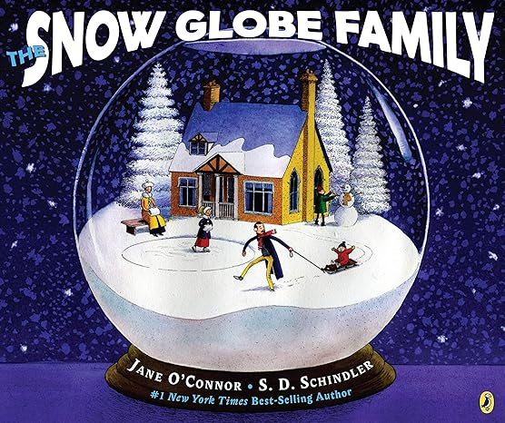 the snow globe family  jane oconnor ,s.d. schindler 0142412422, 978-0142412428