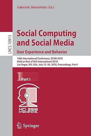 social computing and social media user experience and behavior 10th international conference scsm 2018 held