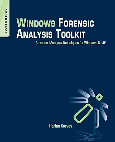 windows forensic analysis toolkit advanced analysis techniques for windows 8 4th edition harlan carvey