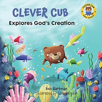 clever cub explores god s creation  bob hartman, steve brown 0830781536, 978-0830781539