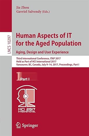 Human Aspects Of It For The Aged Population Aging Design And User Experience Third International Conference Itap 2017 Held As Part Of Hci Part 1