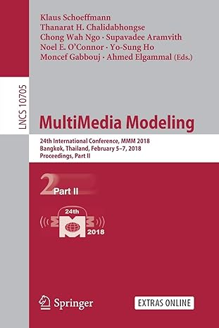 multimedia modeling 2 international conference mmm 2018 bangkok thailand february 5 7 2018 proceedings part 2