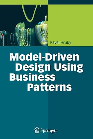 model driven design using business patterns 1st edition pavel hruby 3642067654, 978-3642067655