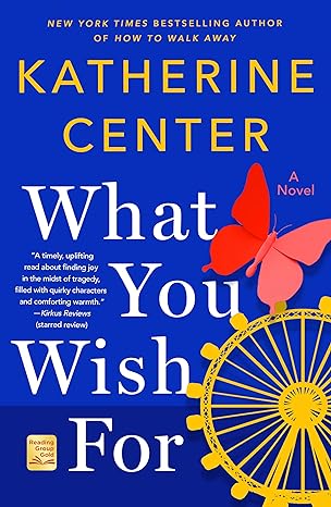 what you wish for  katherine center 125021937x, 978-1250219374