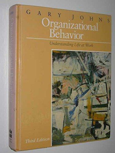 organizational behavior understanding life at work 3rd edition gary johns 0673465500, 9780673465504