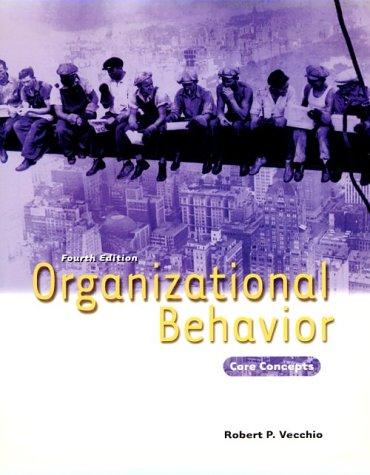 organizational behavior core concepts 4th edition robert p. vecchio 0030258561, 9780030258565