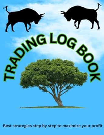 trading log book day trading log book best strategies step by step to maximize your profit 1st edition kapil