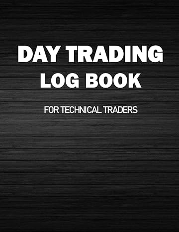 day trading log book for technical traders technical strategy planner of stocks forex options crypto currency