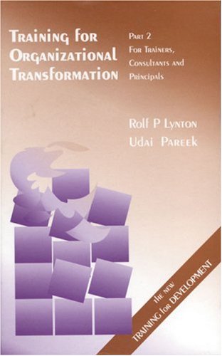 training for organizational transformation part 2 trainers consultants and principals 1st edition rolf p