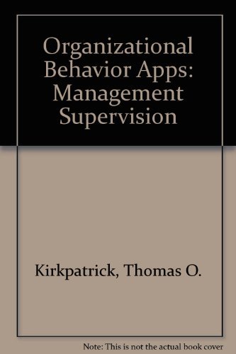 organizational behavior apps management supervision 1st edition kirkpatrick, thomas o. 0155044141,