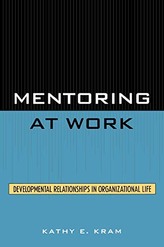 mentoring at work developmental relationships in organizational life 1st edition kathy kram 081916755x,
