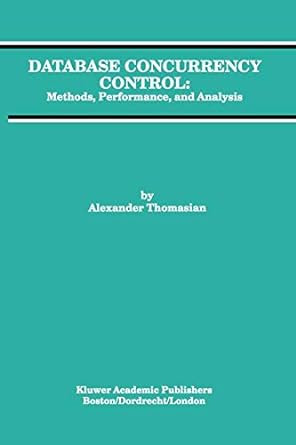 database concurrency control methods performance and analysis 1st edition alexander thomasian 144195161x,