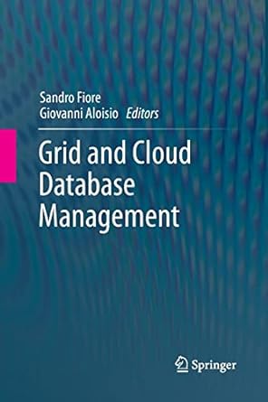 grid and cloud database management 1st edition sandro fiore ,giovanni aloisio 364242967x, 978-3642429675