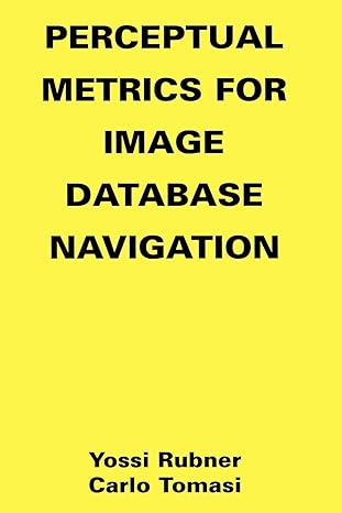 perceptual metrics for image database navigation 1st edition yossi rubner ,carlo tomasi 1441948635,