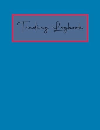 trading log book a comprehensive journal for meticulously recording and managing your trading activities in