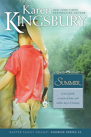 summer the baxter family sunrise series clean contemporary christian fiction  karen kingsbury 084238748x,