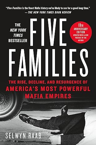 five families the rise decline and resurgence of america s most powerful mafia empires  selwyn raab