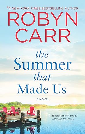 the summer that made us a novel  robyn carr 0778369161, 978-0778369165