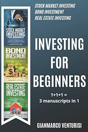 stock market investing bond investment real estate investing investing for beginners 1st edition gianmarco