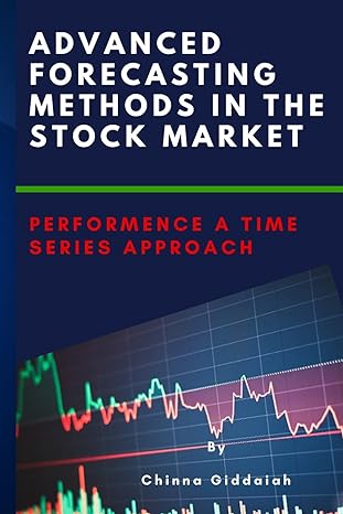advanced forecasting methods in the stock market performence a time series approach 1st edition chinna