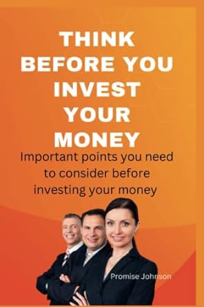 think before you invest your money important points you need to consider before investing your money 1st